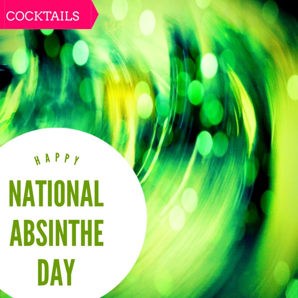 Happy National Absinthe Day