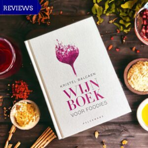 Wijnboek voor foodies - Kristel Balcaen